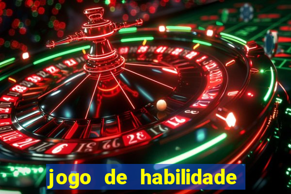 jogo de habilidade para ganhar dinheiro